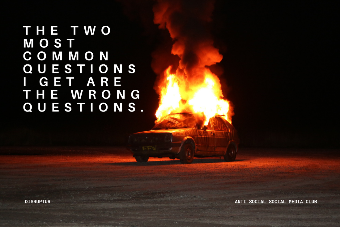 The two most common questions I get working with brands are the wrong questions.