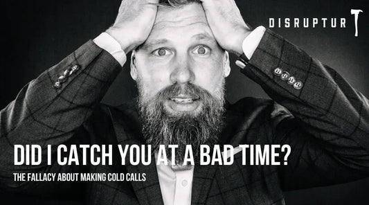 "Did I catch you at a bad time?" The Fallacy About Cold Calls